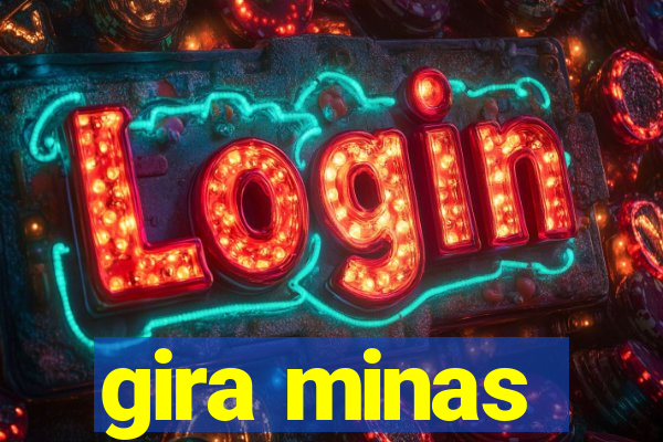 gira minas